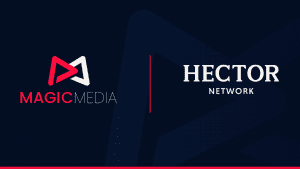 Magic Media and Hector Network join forces in a new partnership that was announced